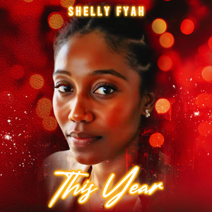 This Year by SHELLY FYAH
