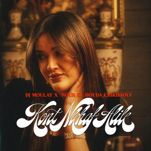 kont nkhaf alik by DJ Moulay, Nour El Houda Chikhaoui
