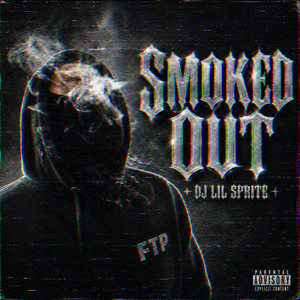SMOKED OUT by DJ Lil Sprite