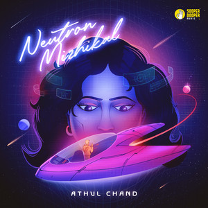 Neutron Mizhikal by Athul Chand, Ashik Shoukath