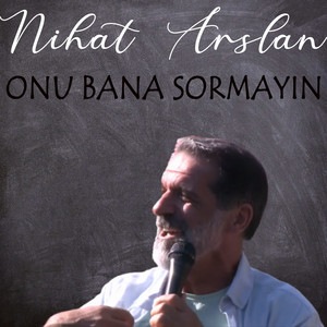 Nihat Arslan - Bakmayın Benim Efkarıma