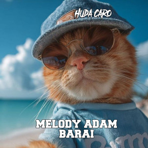 Huda Caro - Melody Adam Barai