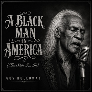 A Black Man in America (The Skin I'm In) by Gus Holloway