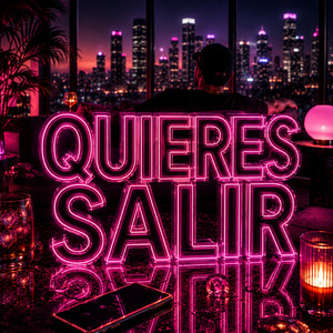 Quieres Salir by Javielo la maravilla