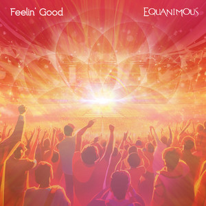 Equanimous - Feelin' Good