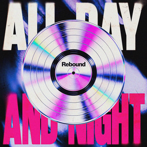 All Day And Night by Rebound