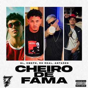 Cheiro de Fama by Antares mc, RH REAL, Emepk, GL, Sevenby Ent