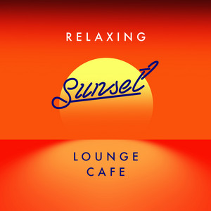Relaxing Sunset Lounge Cafe album