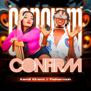 Kendi Kiremi - CONFIRM (feat. FATHERMOH)