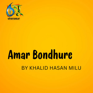 Khalid Hasan Milu - Amar Bondhure
