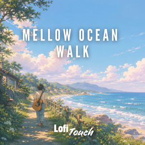 Mellow Ocean Walk by Lofi Touch