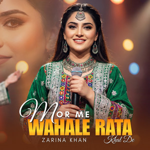 Zarina Khan - Mor Me Wahale Rata Khal De