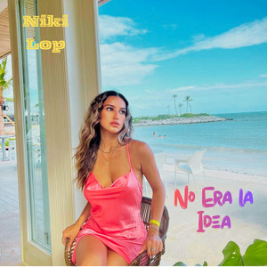 NO ERA LA IDEA by NIKI LOP