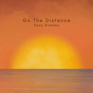 Go The Distance by Hazy Dreamy