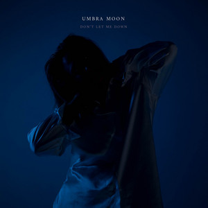 Don't Let Me Down - Single by Umbra Moon | Spotify