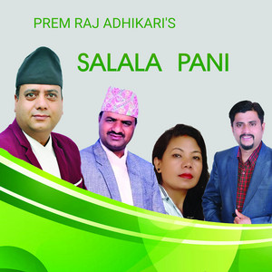 Prem Raj Adhikari, Tarapati Subedi & Jeevan Dahal - Salala Pani (feat. Ranu Gurung & Sushmita Pariyar)