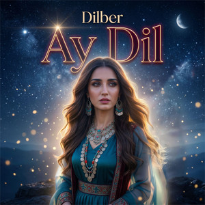 Dilber - Ay Dil