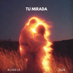 Tu Mirada by BUBBLE