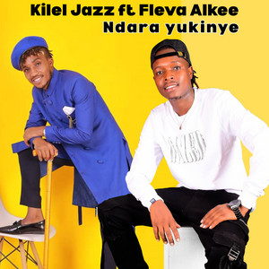 Kilel Jazz - Ndara Yukinye (feat. FLEVA ALKEE)