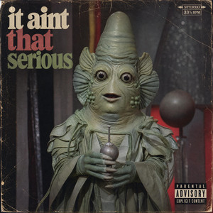 It aint that serious by Captain HaHaa