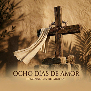 Resonancia de Gracia - Ocho días de amor
