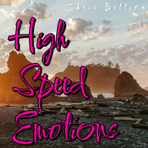 High Speed Emotions by Chris Bellion