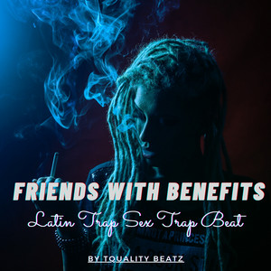 Friends With Benefits by TQuality Beatz
