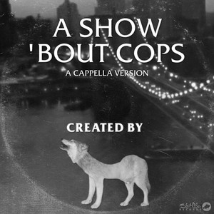 SlutLife Records - A Show 'Bout Cops (A Cappella) (feat. Super Spetta)
