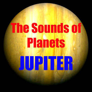 Sounds of Jupiter - The Sounds of Planets