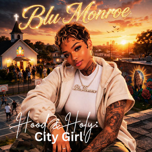 City Girl (Hood but Holy) by Blu Monroe