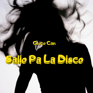 Salio Pa La Disco by chico can