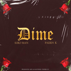 Dime by Suki-Man, Paddy k