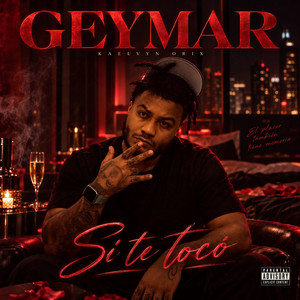 SI TE TOCO by Geymar, KAELVYN ORIX