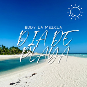 Dia de playa by Eddy La Mezcla