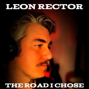 The Road I Chose by Leon Rector