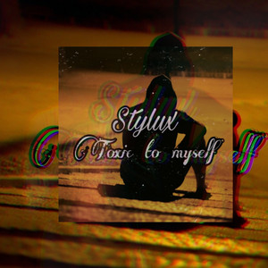 Stylux - Toxic to Myself