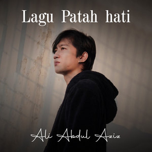 Lagu Patah Hati by Ali Abdul Aziz