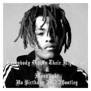 XXXTENTACION -EDITN&Moonlight（No Birthday Bootleg） by No Birthday