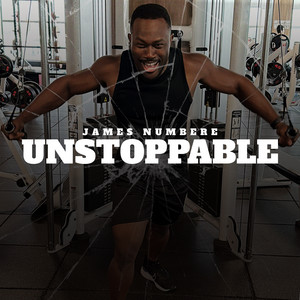 James Numbere - Unstoppable