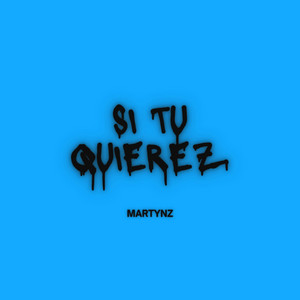 Si tu quierez by Martynz