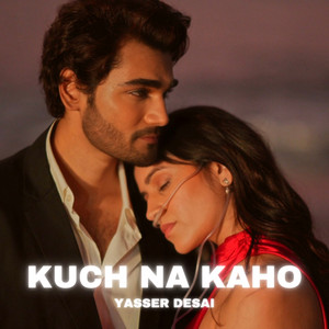 Kuch Na kaho by Yasser Desai