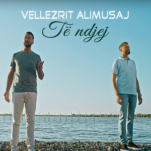 Te ndjej by Vellezerit Alimusaj