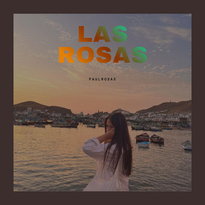 LAS ROSAS by PAULROSAS