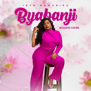 Iryn Namubiru - BYABANGI