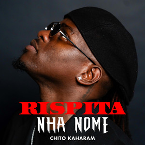 RISPITA NHA NOME by CHITO KAHARAM