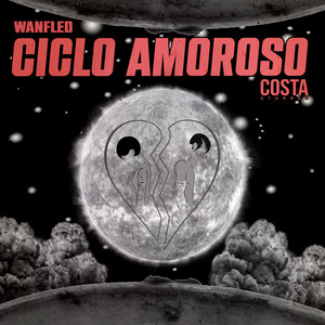 Wanfled - Ciclo Amoroso (feat. Costa Stunner)