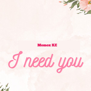 Momox KE - I Need You (Remastered)