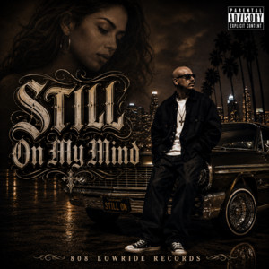 Still On My Mind by 808LowRideRecords