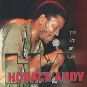 You Are My Angel - Compilation by Horace Andy | Spotify