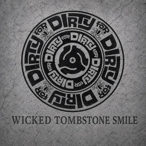 Wicked Tombstone Smile by Dirty For Dirty